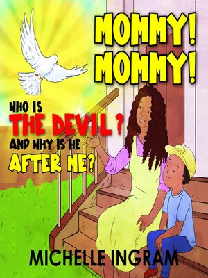 cover image of Mommy! Mommy! Who is the Devil? and Why is He After Me?